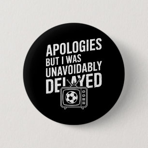 Funny Watching Footbyll Soccer Tv Excuse Joke Men 6 Cm Round Badge