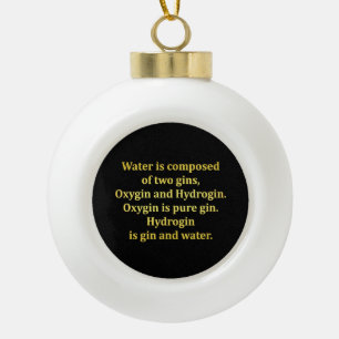 Funny Water and Gin Joke Ceramic Ball Christmas Ornament