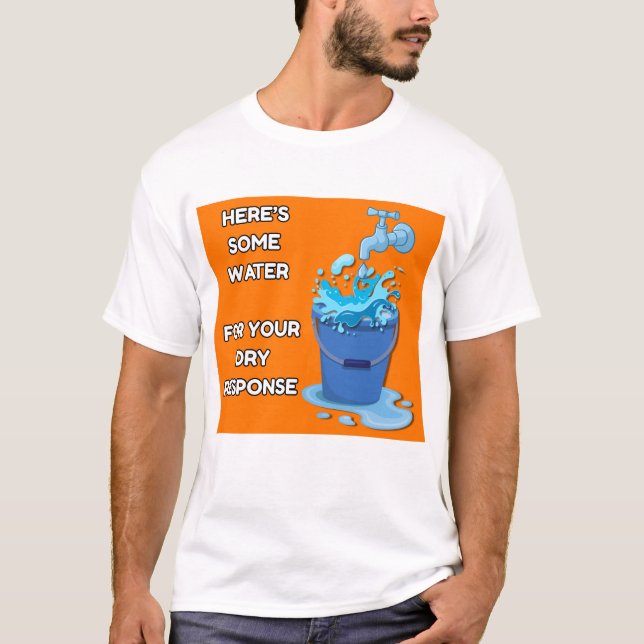 Funny Water Bucket Shirt - Meme Tee (Front)