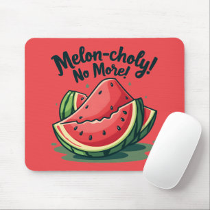 Funny Watermelon Pun "Melon-choly No More"  Mouse Pad