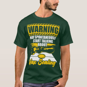Funny Wax Sealing Lover Gift T-Shirt