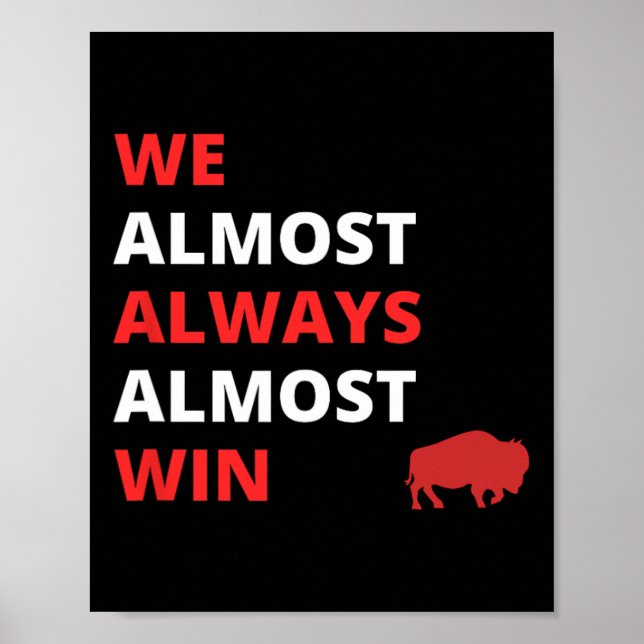 Funny we Almost Always Almost Win' Football  Poster (Front)