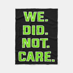 Funny we did not care quote bold sarcastic attitud fleece blanket