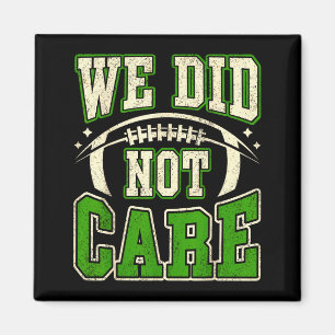 Funny we did not care quote bold sarcastic attitud magnet