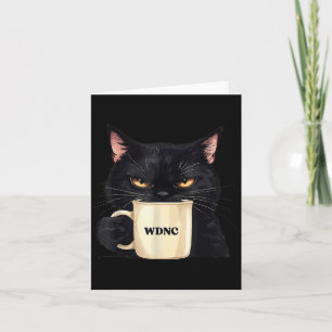 Funny We Do Not Care Wdnc Club Black Cat Cool Wome Card