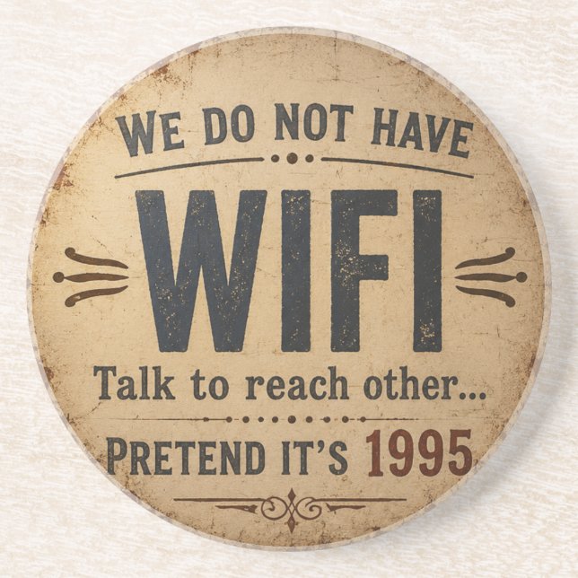 Funny We Do Not Have WiFi Rustic Farmhouse Coaster (Front)