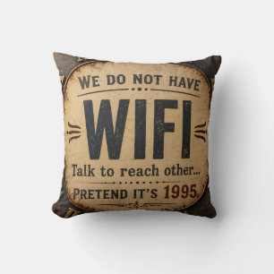Funny We Do Not Have WiFi Rustic Farmhouse Cushion
