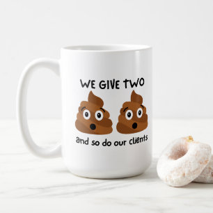 Funny "We Give Two Poops And So Do Our Clients" Coffee Mug