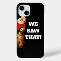 Funny “We Saw That” Santa and Jesus Design