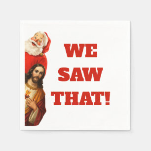 Funny “We Saw That” Santa and Jesus Design Napkin