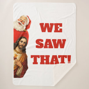 Funny “We Saw That” Santa and Jesus Design Sherpa Blanket