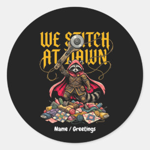 Funny We Stitch At Dawn Racoon Sewing Quilting Classic Round Sticker