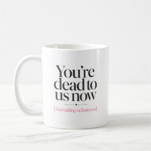 Funny We Will Miss You Coworker Quote Coffee Mug