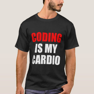 Funny Web Developer Coding Is My Cardio Coding T-Shirt