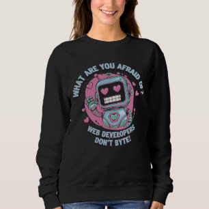 🤖Funny Web Developers Memes We Don't Byte Sweatshirt