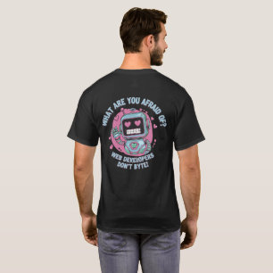 🤖Funny Web Developers Memes We Don't Byte T-Shirt