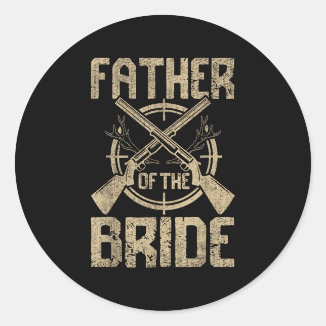 Funny Wedding Father Of The Bride Hunting  Classic Round Sticker (Front)