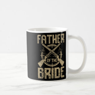 Funny Wedding Father Of The Bride Hunting Coffee Mug