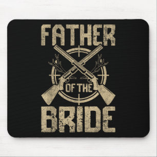 Funny Wedding Father Of The Bride Hunting Mouse Pad