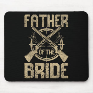 Funny Wedding Father Of The Bride Hunting Mouse Pad