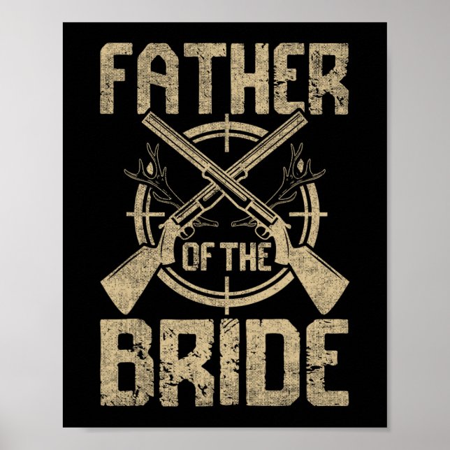 Funny Wedding Father Of The Bride Hunting  Poster (Front)