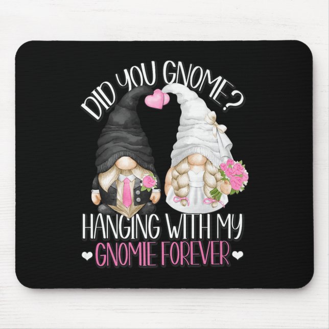 Funny Wedding Groom Bride Gnome Pun Hanging With M Mouse Pad (Front)
