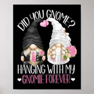 Funny Wedding Groom Bride Gnome Pun Hanging With M Poster
