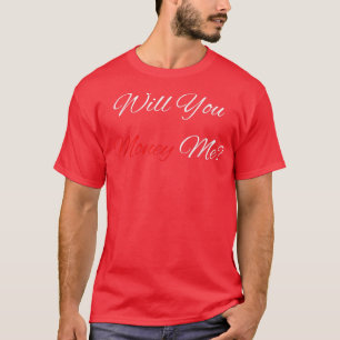 Funny Wedding Proposal Will You Marry Me Groom and T-Shirt