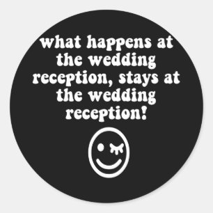 Funny wedding reception classic round sticker