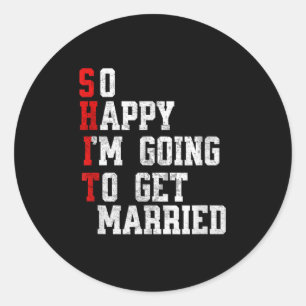 Funny Wedding Sarcastic Groom Bride Engagement, Fu Classic Round Sticker