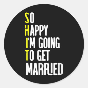 Funny Wedding Sarcastic Groom Bride Engagement Wed Classic Round Sticker