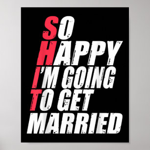 Funny Wedding Sarcastic Groom Bride Engagement Wed Poster