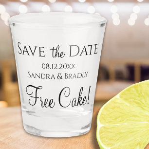 Funny Wedding Save the Date Black Free Cake! Shot Glass