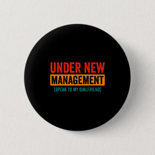Funny Wedding Under New Management Speak To My Gir 6 Cm Round Badge