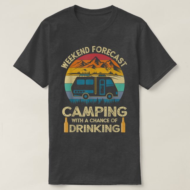 Funny Weekend Forecast Camping With A Chance Of Dr T-Shirt (Design Front)