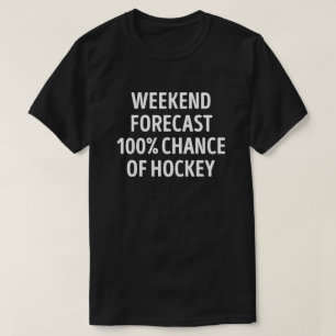 Funny Weekend Forecast Hockey Lover T-Shirt