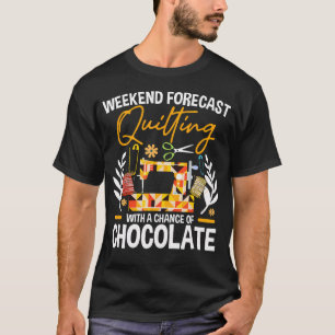 Funny Weekend Forecast Quilting Quilter Seamstress T-Shirt