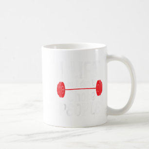 Funny Weight Lifting - I Lift So I Don't Choke Peo Coffee Mug