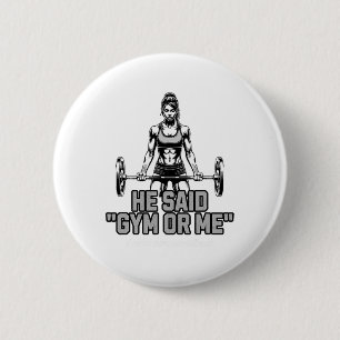 Funny Weightlifting Bodybuilding Saying For Women 6 Cm Round Badge