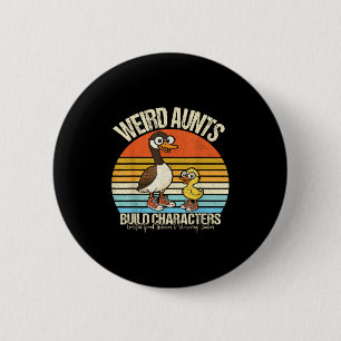 Funny Weird Aunts Build Character Aunt Silly Goose 6 Cm Round Badge