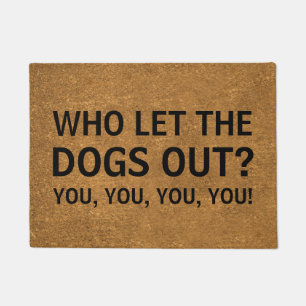 Funny Welcome Mat   Who Let The Dogs Out