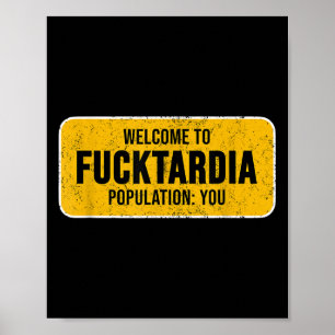 Funny Welcome To Fortardia Sy Sarcastic Humour Sig Poster