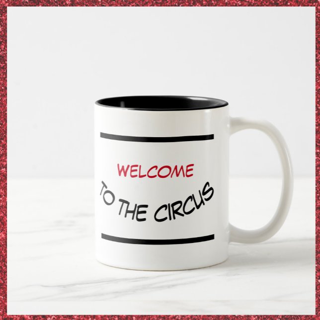 Funny Welcome to the Circus Mug (Creator Uploaded)