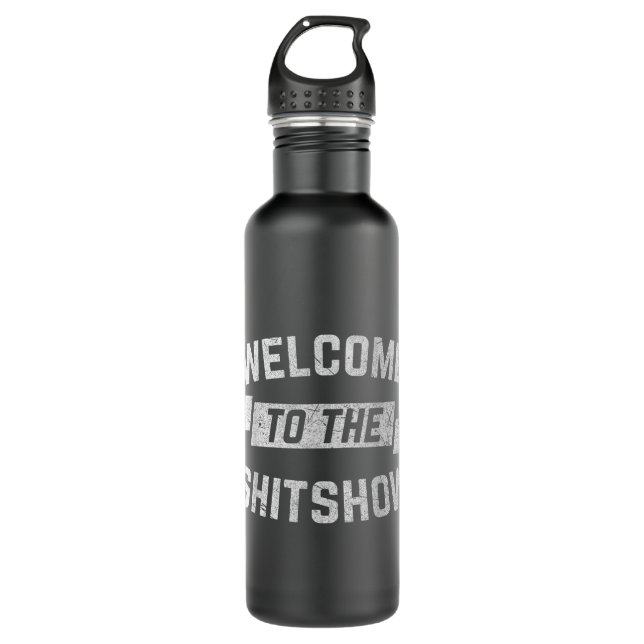 Funny Welcome to the Shitshow Meme Shirt Gift for  710 Ml Water Bottle (Front)