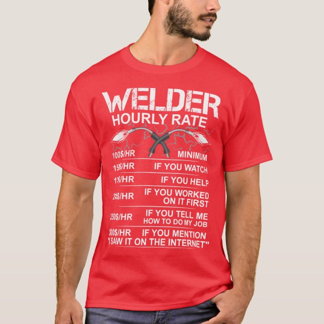 Funny Welder Gift Sarcastic Gift Hourly Labor Rate T-Shirt (Front)