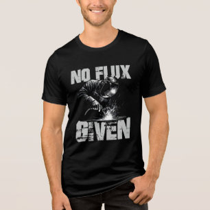Funny Welder No Flux Given Men's Tri-Blend Shirt