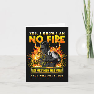 Funny welder welding yes i know i am on fire Funny Card