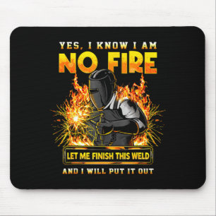 Funny welder welding yes i know i am on fire Funny Mouse Pad