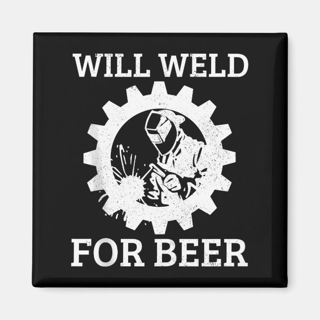 Funny Welder Will Weld For Beer Welding Gift Tank  Magnet (Front)