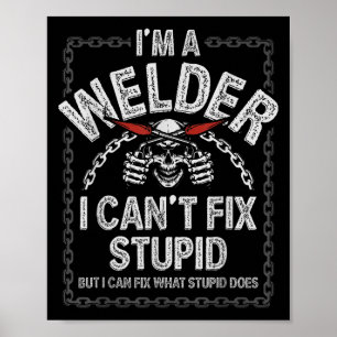 Funny Welding Shirts Men Adult Humor Gift Can't Fi Poster